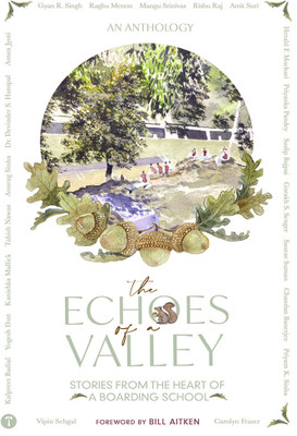 THE ECHOES OF A VALLEY - Stories From The Heart Of A Boarding School(Paperback, Kulpreet Badial, Yogesh Dutt)