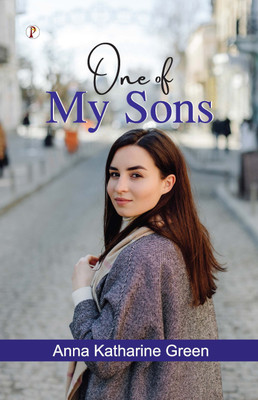 ONE OF MY SONS(Paperback, Anna Katharine Green)