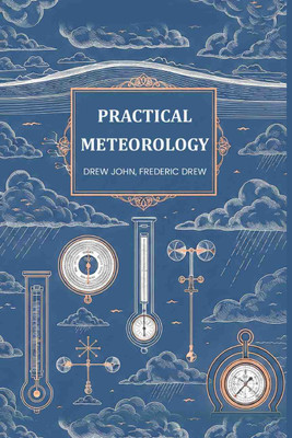 Practical meteorology(Paperback, Drew John, Frederic Drew)