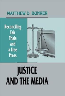 Justice and the Media(English, Paperback, Bunker Matthew D.)