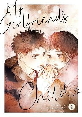 My Girlfriend's Child Vol. 2(English, Paperback, Aoi Mamoru)