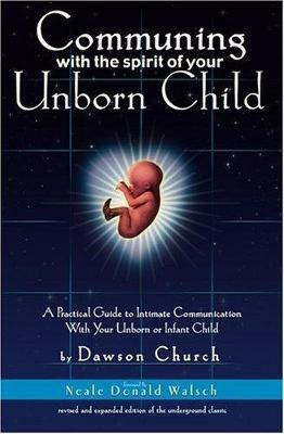 Communing With the Spirit of Your Unborn Child(English, Paperback, Church Dawson PhD)