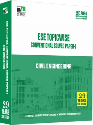 ESE 2024 - Civil Engineering ESE Topic-Wise Conventional Solved Paper - 1 - 2024/Edition(Paperback, ies maser)