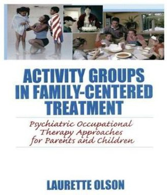 Activity Groups in Family-Centered Treatment(English, Paperback, Olson Laurette)