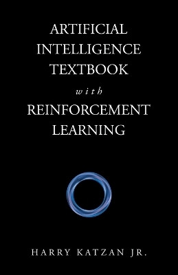 Artificial Intelligence Textbook with Reinforcement Learning(English, Paperback, Katzan Harry Jr)