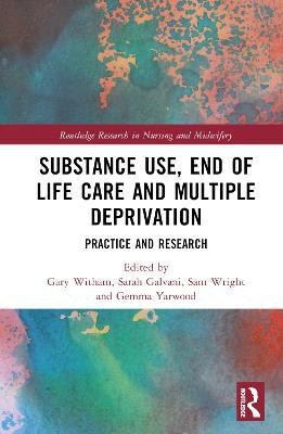 Substance Use, End-of-Life Care and Multiple Deprivation(English, Hardcover, unknown)