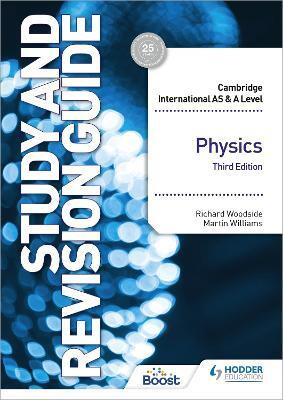 Cambridge International AS/A Level Physics Study and Revision Guide Third Edition(English, Paperback, Woodside Richard)