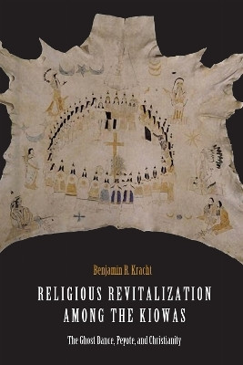 Religious Revitalization Among the Kiowas(English, Electronic book text, Kracht Benjamin R.)
