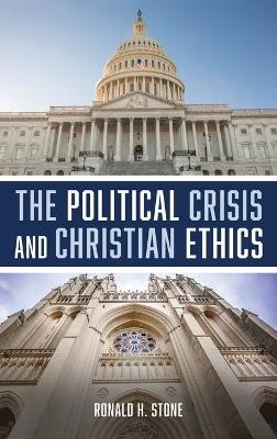 The Political Crisis and Christian Ethics(English, Hardcover, Stone Ronald H)