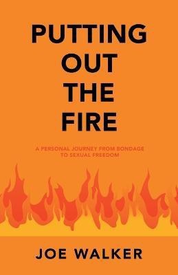 Putting out the Fire(English, Paperback, Walker Joe)