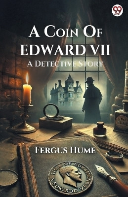 A Coin Of Edward VIIA Detective Story (Edition1)(English, Paperback, Hume Fergus)