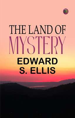 The Land of Mystery(Paperback, Edward S. Ellis)