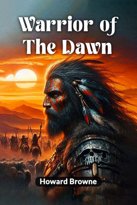 Warrior of the Dawn (Edition2024)(English, Paperback, Browne Howard)