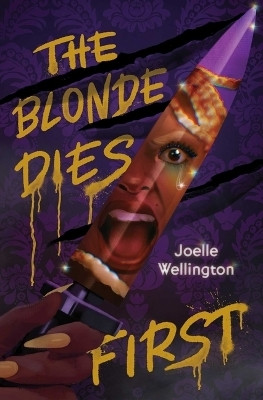 The Blonde Dies First(English, Paperback, Wellington Joelle)