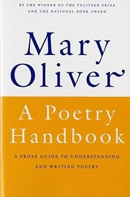 A Poetry Handbook(English, Paperback, Oliver Mary)