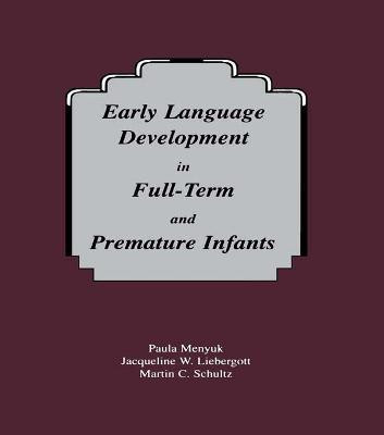 Early Language Development in Full-term and Premature infants(English, Paperback, Menyuk Paula)