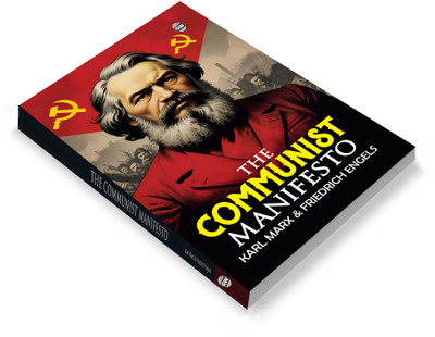 The Communist Manifesto (Paperback) : Legendary Political Text, Famous Book on Socialism and Equality, Timeless Call for Revolution, Iconic Historical Work, Must-Read Political Classic(Paperback, Karl Marx, Friedrich Engels)