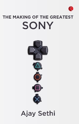 The Making of The Greatest Sony(English, Hardcover, Sethi Ajay)