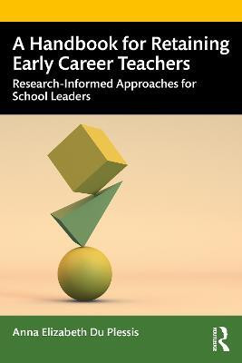 A Handbook for Retaining Early Career Teachers(English, Paperback, Du Plessis Anna Elizabeth)