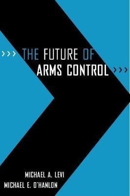 The Future of Arms Control(English, Paperback, Levi Michael A.)