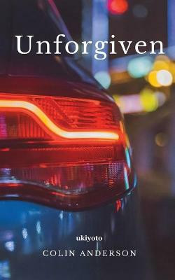 Unforgiven(English, Paperback, Anderson Colin)