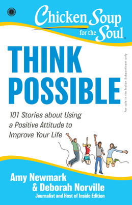 Chicken Soup for the Soul Series: Think Possible: 101 Stories about Using a Positive Attitude to Improve Your Life(English, Paperback, unknown)