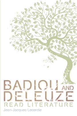 Badiou and Deleuze Read Literature(English, Hardcover, Lecercle Jean-Jacques)