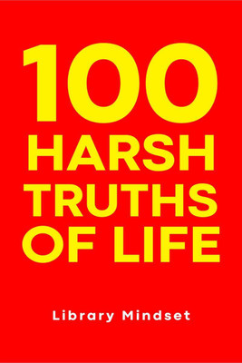 100 Harsh Truths of Life(English, Paperback, Library Mindset)
