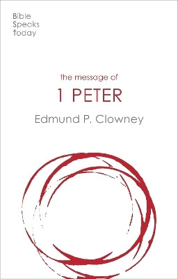 The Message of 1 Peter(English, Paperback, Clowney Edmund P)