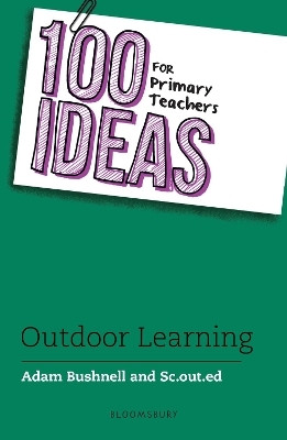 100 Ideas for Primary Teachers: Outdoor Learning(English, Paperback, Bushnell Adam Sc.out.ed)