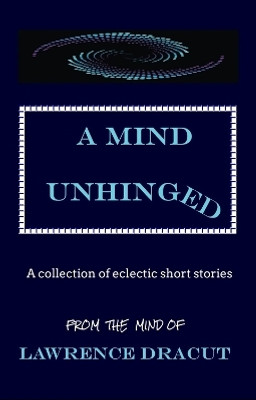 A Mind Unhinged 2024(English, Paperback, Dracut Lawrence)