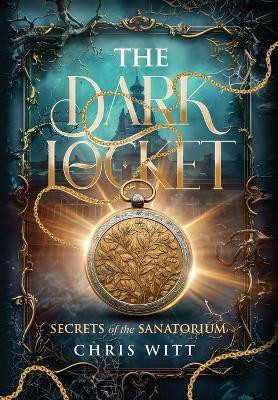 The Dark Locket(English, Hardcover, Witt Chris)