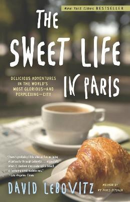 The Sweet Life in Paris(English, Paperback, Lebovitz David)