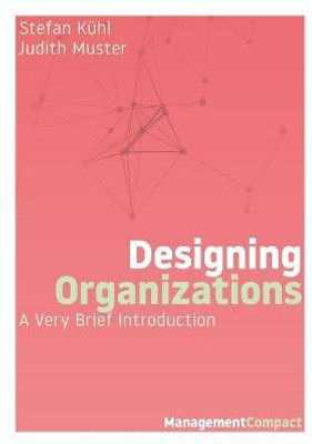 Designing Organizations(English, Paperback, Kuhl Stefan)