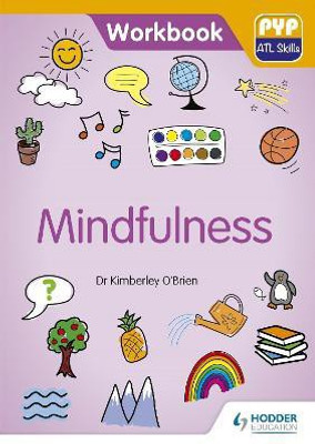 PYP ATL Skills Workbook: Mindfulness(English, Paperback, O'Brien Kimberley Dr)