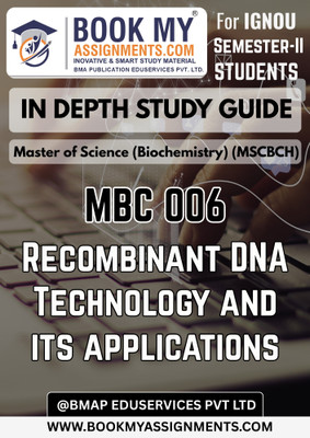 IGNOU MSCBCH MBC 006 Book on Recombinant DNA Technology and Its Applications | In-Depth Study Guide [IDG] | Printed on 80 GSM White Paper | 300–350 Pages(Paperback, BMA Publication)