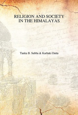 Religion and Society in the Himalayas(English, Hardcover, Subba Tanka Bahadur)