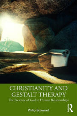 Christianity and Gestalt Therapy: The Presence of God in Human Relationships(Paperback, Philip Brownell)