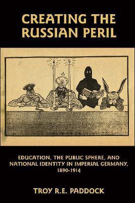 Creating the Russian Peril(English, Hardcover, Paddock Troy R. E.)