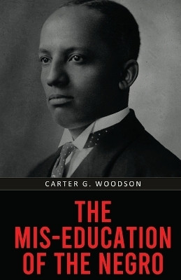 The Mis-Education of the Negro(English, Paperback, Woodson Carter G)