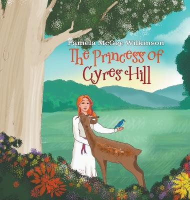 The Princess of Cyres Hill(English, Hardcover, McGee Wilkinson Pamela)