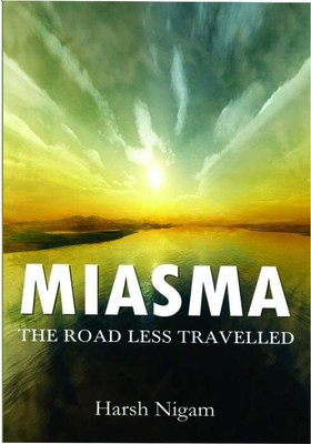 Miasma - The Road Less Travelled(English, Paperback, Harsh Nigam Dr)
