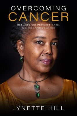 Overcoming Cancer(English, Paperback, Hill Lynette)