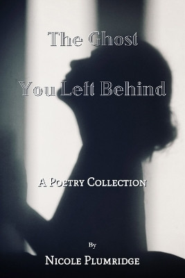 The Ghost You Left Behind(English, Paperback, Plumridge Nicole)