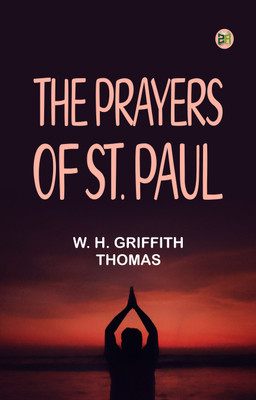 The Prayers of St. Paul(Paperback, W. H. Griffith Thomas)