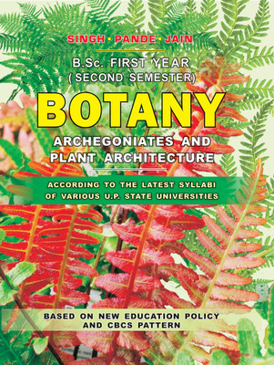 Botany Archegoniates And Plant Architecture For B.Sc. First Year (Second Semester) (B-94) (According to NEP (New National Education Policy & CBCS Syllabus of U.P. State Universities)(Paperback, Dr. V. Singh, Dr. P.C. Pande, Dr. D.K. Jain) Botany Archegoniates And Plant Architecture For B.Sc. First Year (Second Semester) (B-94) (According to NEP (New National Education Policy & CBCS Syllabus of U.P. State Universities)(Paperback, Dr. V. Singh, Dr. P.C. Pande, Dr. D.K. Jain)