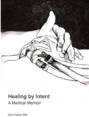 Healing by Intent(English, Paperback, Graham-Pole John)