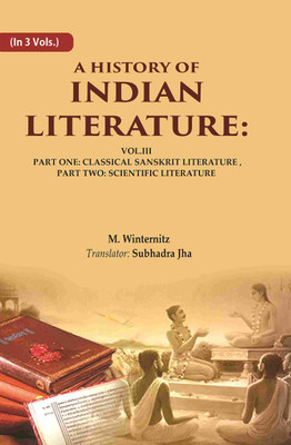 A History of Indian Literature: Vol.III Part One: Classical Sanskrit Literature, Part Two: Scientific Literature 3rd(Paperback, M. Winternitz, Translator: Subhadra Jha)