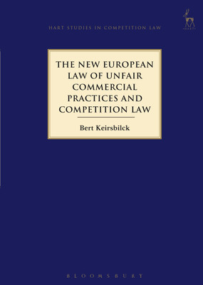 The New European Law of Unfair Commercial Practices and Competition Law(English, Hardcover, Keirsbilck Bert)
