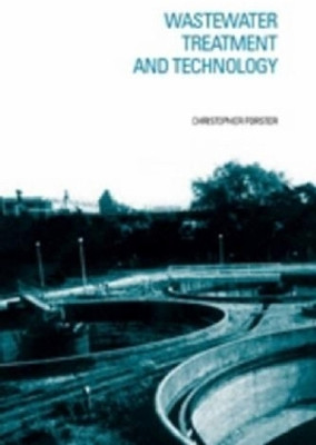 Wastewater Treatment and Technology(English, Hardcover, Forster Christopher)